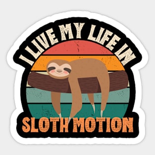 I live my life in slow motion sloth Sticker